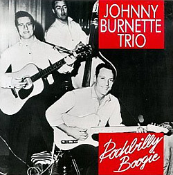 Johnny Burnette & The Rock'n'Roll Trio
